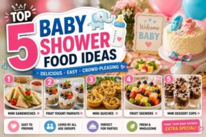 Top 5 Baby Shower Food Ideas