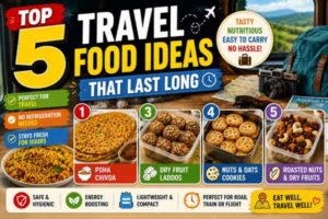 Top 5 Travel Food Ideas That Last Long